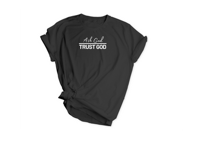 ASK GOD TRUST GOD T-SHIRT